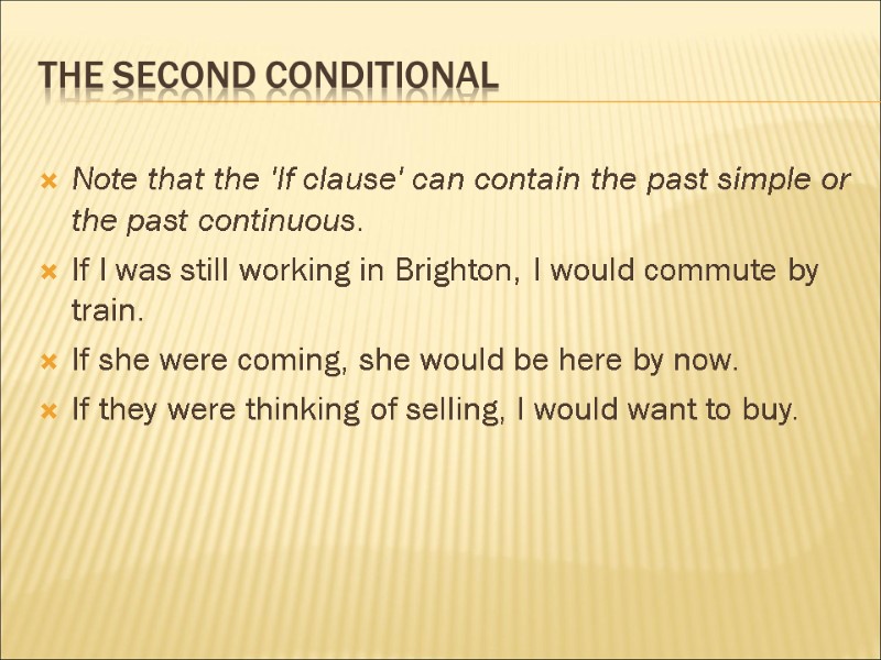 The second conditional     Note that the 'If clause' can contain